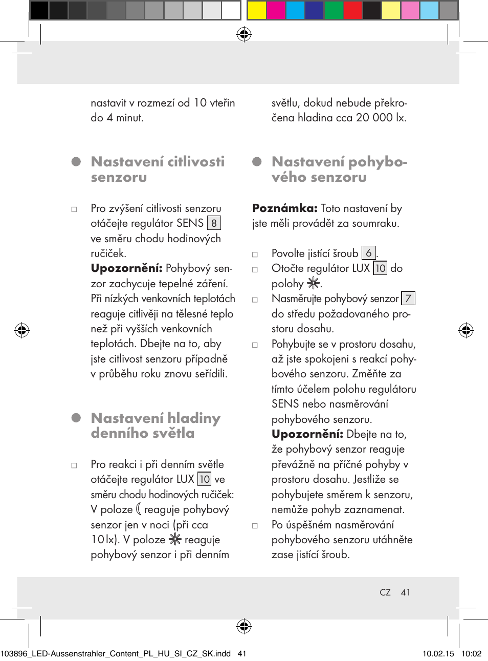 Nastavení citlivosti senzoru, Nastavení hladiny denního světla, Nastavení pohybo- vého senzoru | Livarno Z31710A, Z31710B User Manual | Page 41 / 63