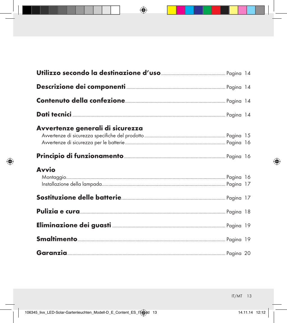 Utilizzo secondo la destinazione d’uso, Descrizione dei componenti, Contenuto della confezione | Dati tecnici, Avvertenze generali di sicurezza, Principio di funzionamento, Avvio, Sostituzione delle batterie, Pulizia e cura, Eliminazione dei guasti | Livarno 106345-14-01/106345-14-02 User Manual | Page 13 / 37