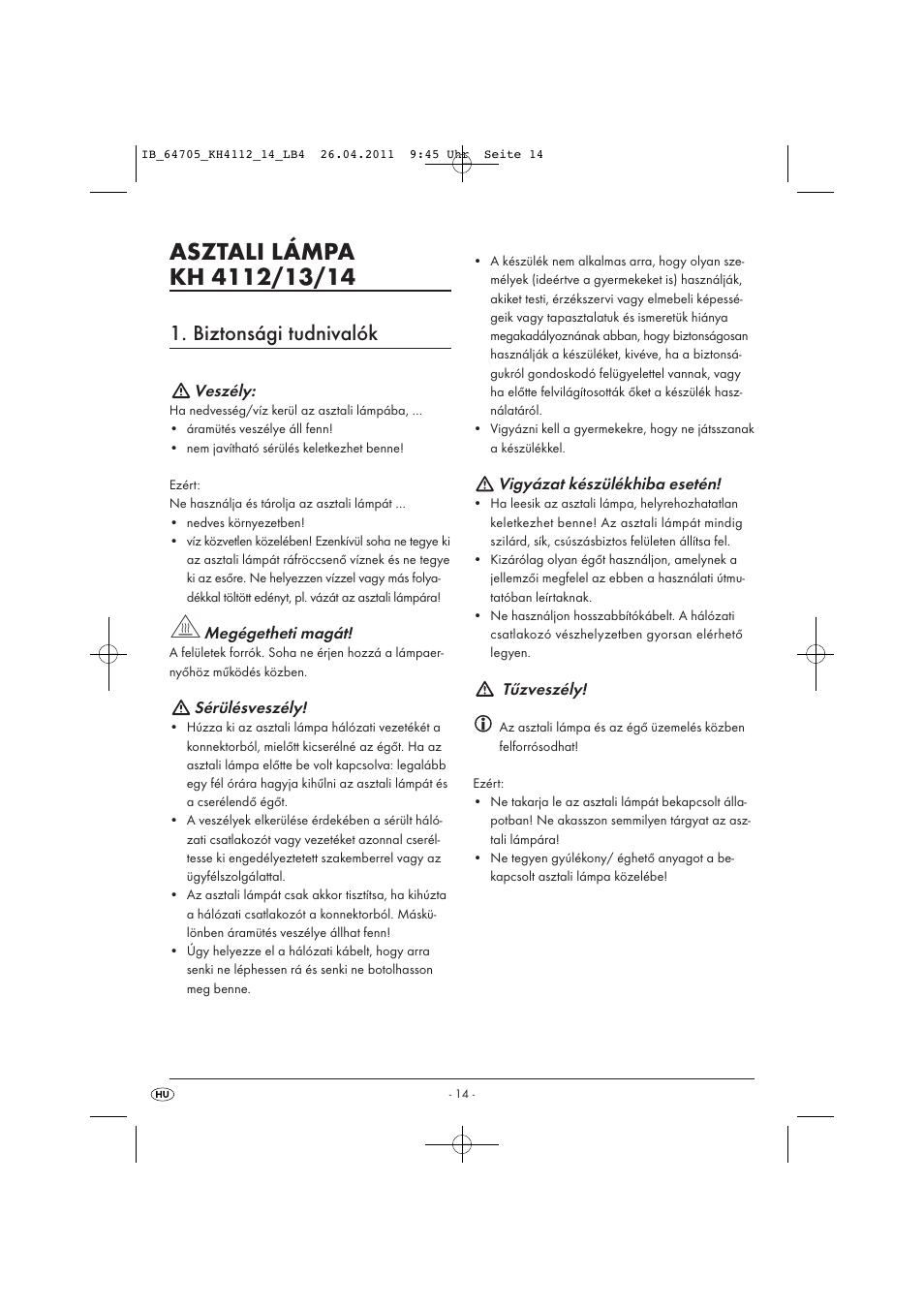 Biztonsági tudnivalók, Veszély, Megégetheti magát | Sérülésveszély, Vigyázat készülékhiba esetén, Tűzveszély | Livarno KH 4112 User Manual | Page 16 / 44