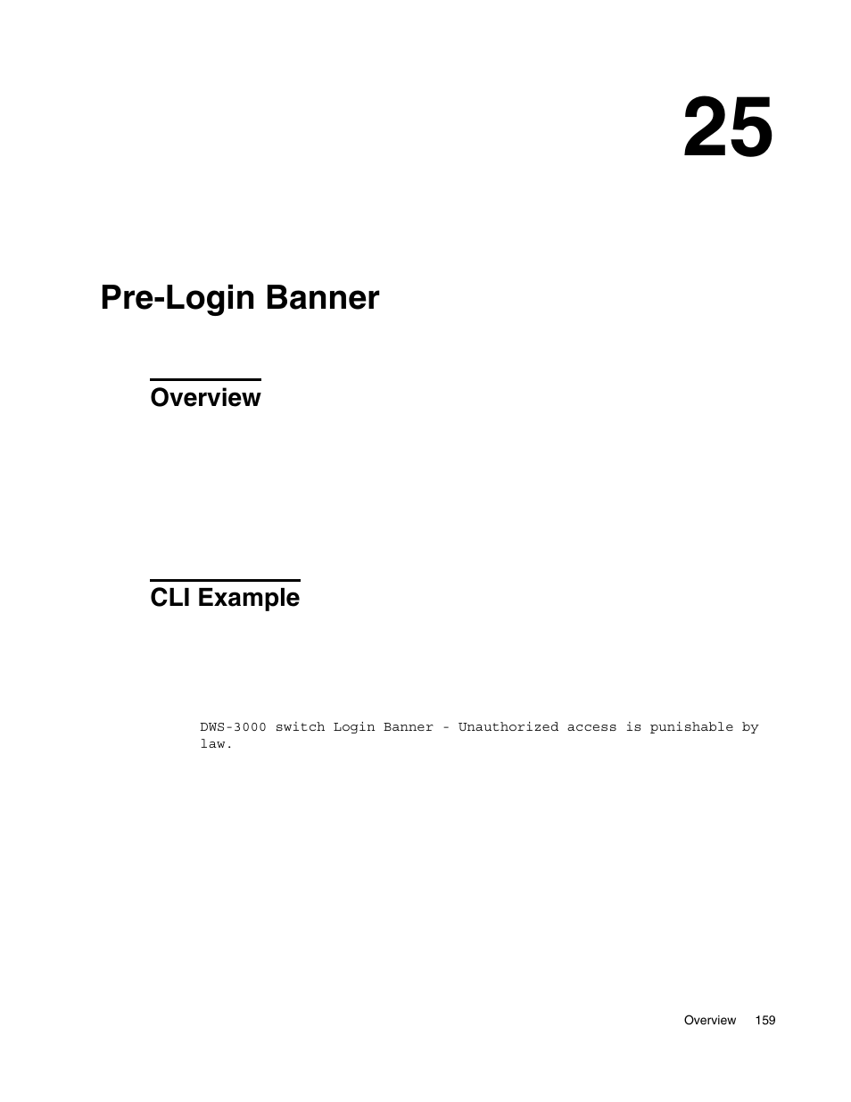 Pre-login banner, Overview, Cli example | 25 pre-login banner | D-Link UNIFIED WIRED & WIRELESS ACCESS SYSTEM DWS-3000 User Manual | Page 159 / 174