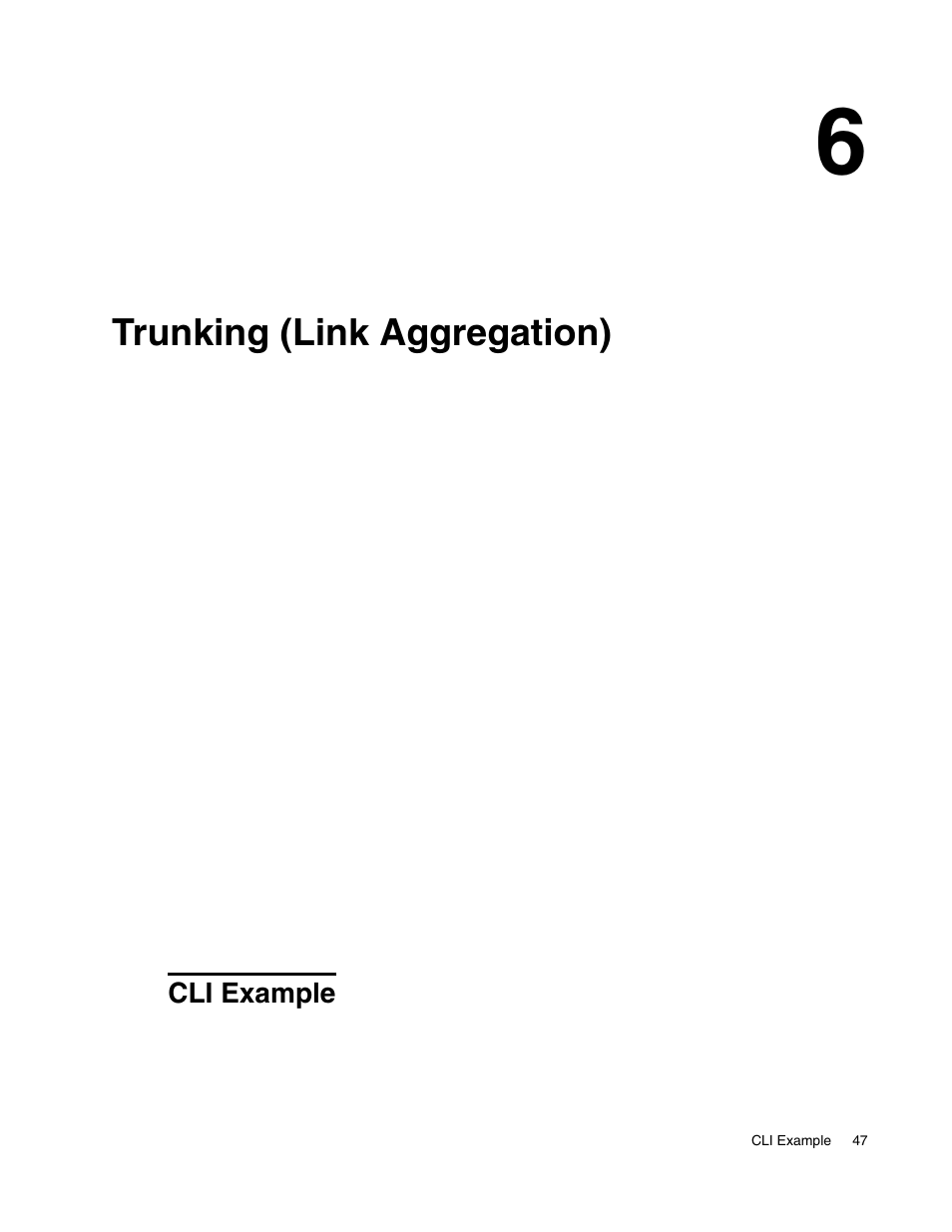 Trunking (link aggregation), Cli example, 6 trunking (link aggregation) | D-Link UNIFIED WIRED & WIRELESS ACCESS SYSTEM DWS-3000 User Manual | Page 47 / 174