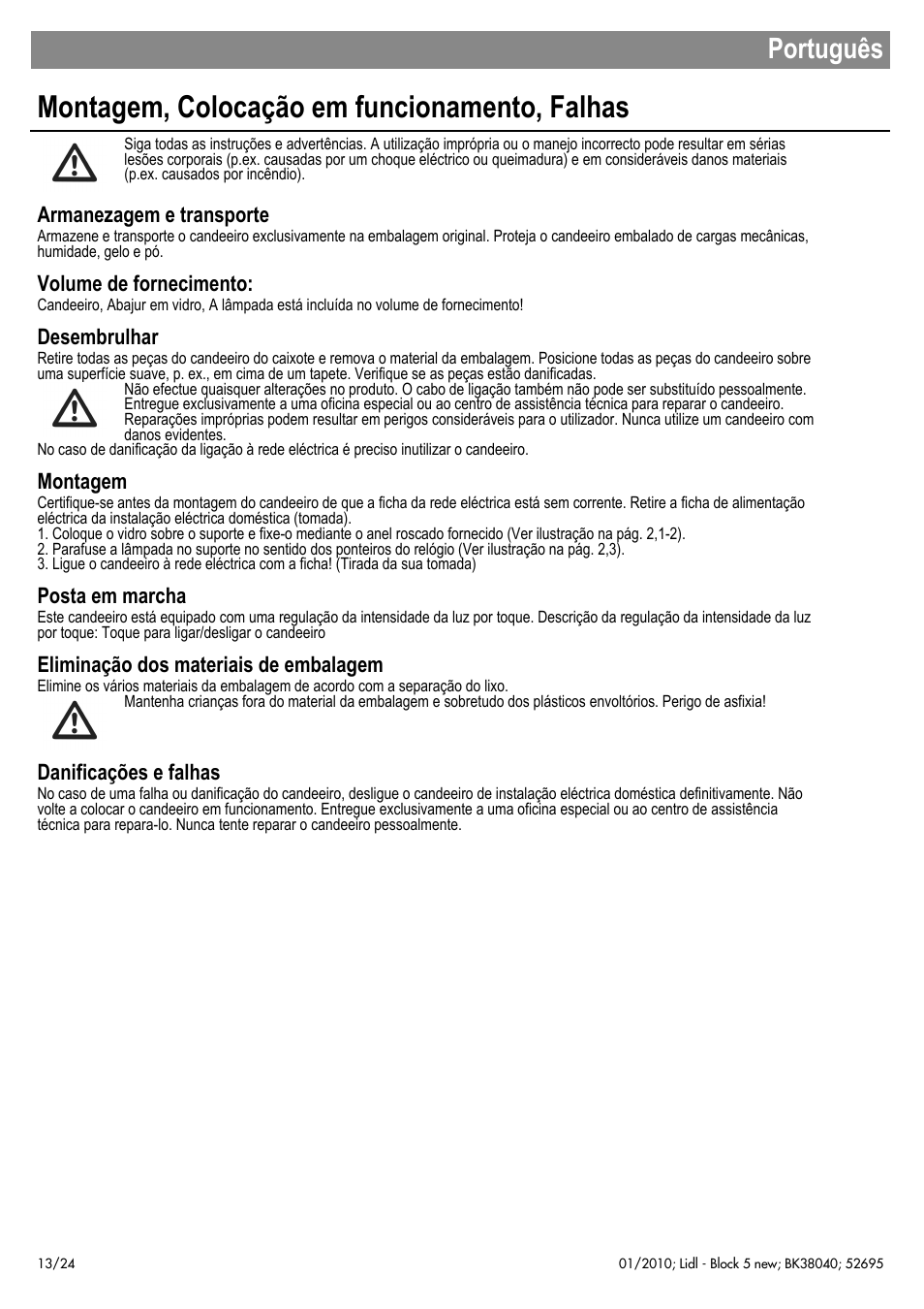 Montagem, colocação em funcionamento, falhas, Português, Armanezagem e transporte | Volume de fornecimento, Desembrulhar, Montagem, Posta em marcha, Eliminação dos materiais de embalagem, Danificações e falhas | Livarno 52695 User Manual | Page 14 / 26
