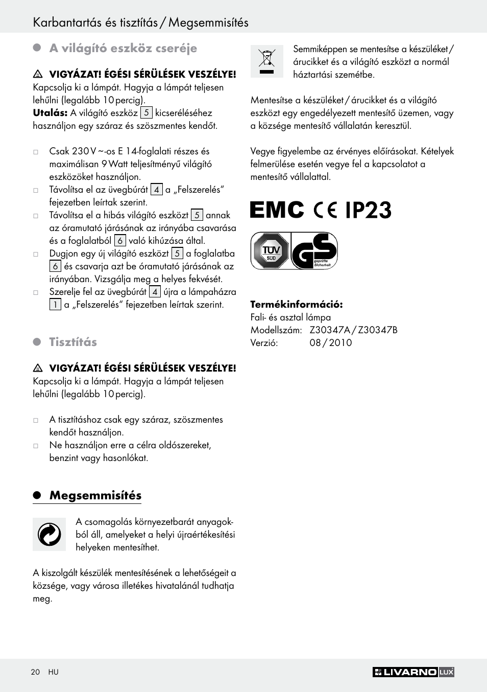Karbantartás és tisztítás / megsemmisítés, A világító eszköz cseréje, Tisztítás | Megsemmisítés | Livarno Z30347A Z30347B User Manual | Page 20 / 47