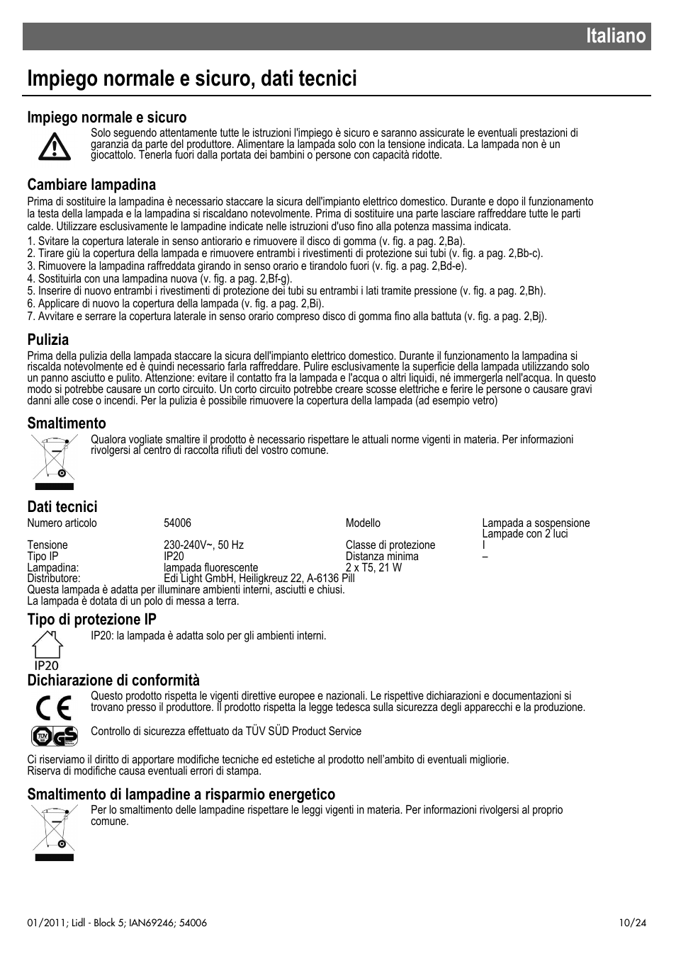 Impiego normale e sicuro, dati tecnici, Italiano, Impiego normale e sicuro | Cambiare lampadina, Pulizia, Smaltimento, Dati tecnici, Tipo di protezione ip, Dichiarazione di conformità, Smaltimento di lampadine a risparmio energetico | Livarno 54006 User Manual | Page 11 / 26