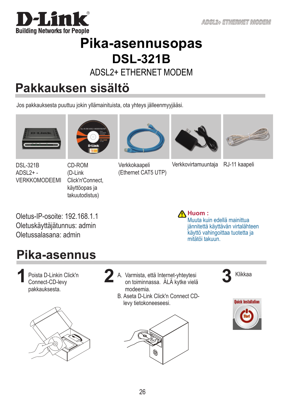 Pika-asennusopas, Dsl-321b, Pika-asennus pakkauksen sisältö | Adsl+ ethernet modem | D-Link DSL-321B User Manual | Page 26 / 40