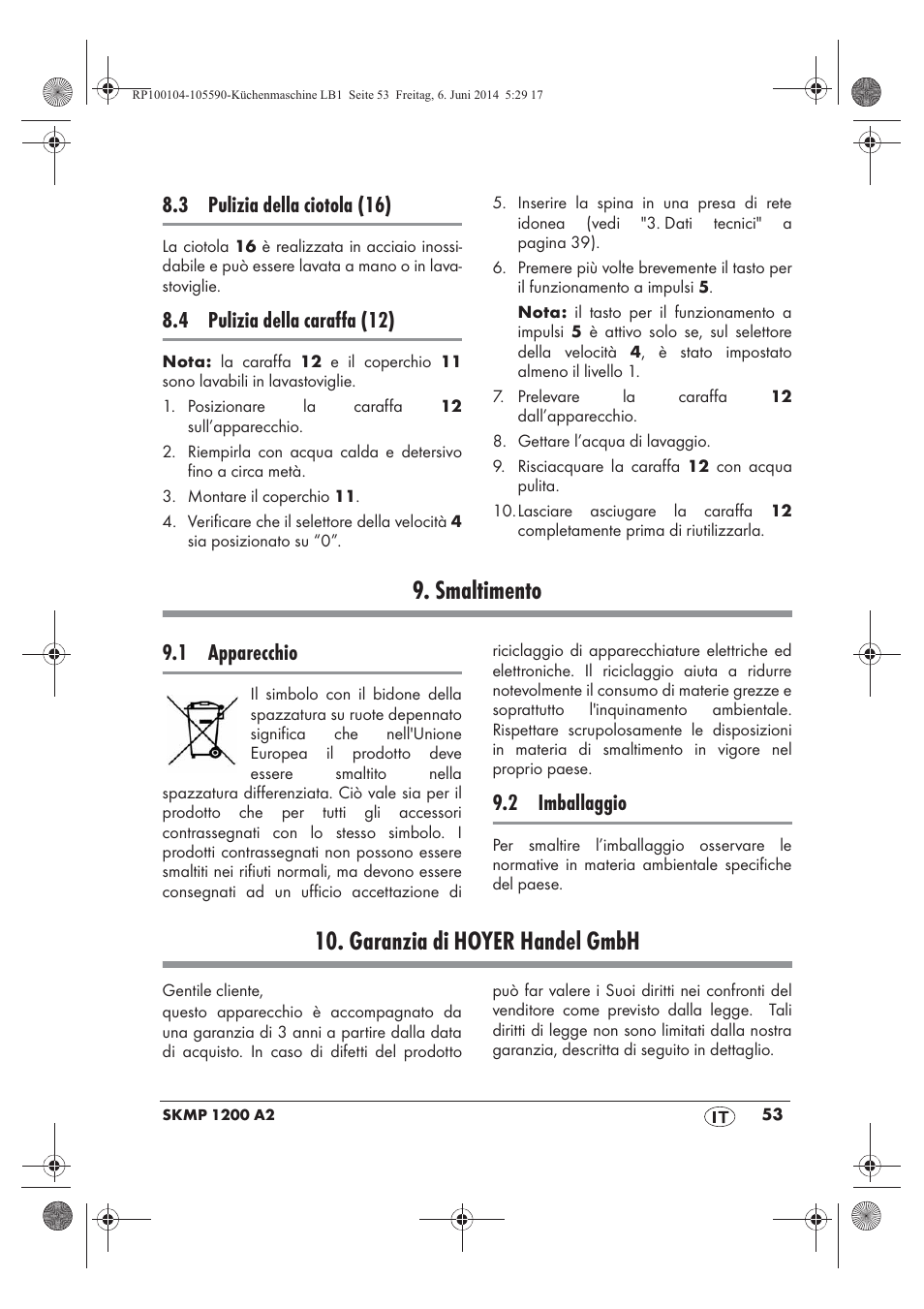 Smaltimento, Garanzia di hoyer handel gmbh, 3 pulizia della ciotola (16) | 4 pulizia della caraffa (12), 1 apparecchio, 2 imballaggio | Silvercrest SKMP 1200 A2 User Manual | Page 55 / 74