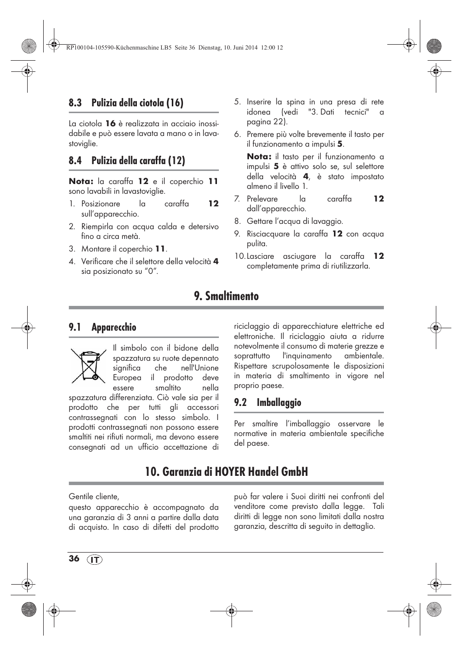 Smaltimento, Garanzia di hoyer handel gmbh, 3 pulizia della ciotola (16) | 4 pulizia della caraffa (12), 1 apparecchio, 2 imballaggio | Silvercrest SKMP 1200 A2 User Manual | Page 38 / 94