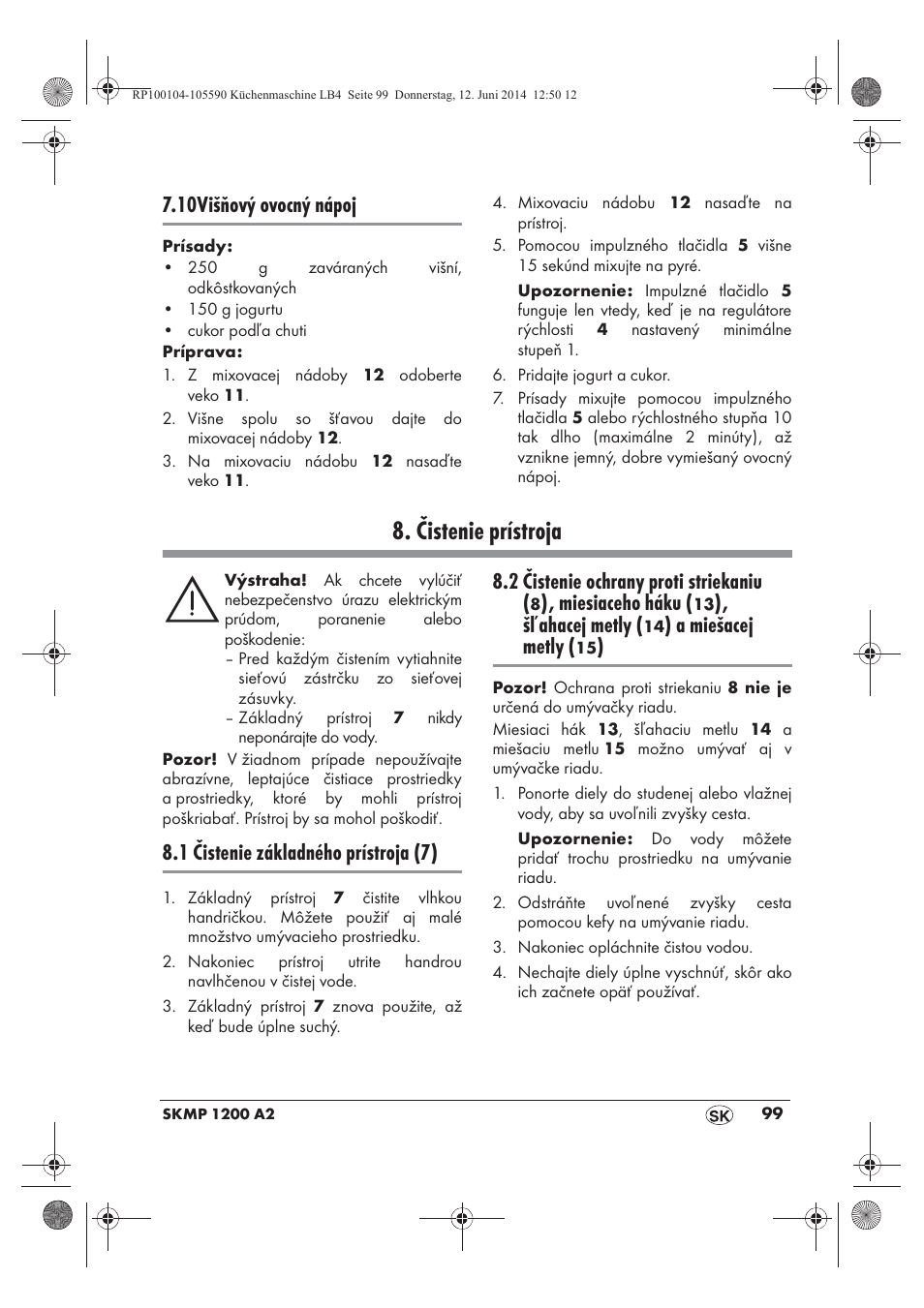 Čistenie prístroja, 10višňový ovocný nápoj, 1 čistenie základného prístroja (7) | 2 čistenie ochrany proti striekaniu, Miesiaceho háku, Šľahacej metly, A miešacej metly | Silvercrest SKMP 1200 A2 User Manual | Page 101 / 122