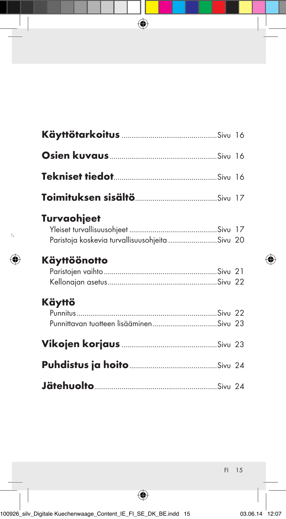 Käyttötarkoitus, Osien kuvaus, Tekniset tiedot | Toimituksen sisältö, Turvaohjeet, Käyttöönotto, Käyttö, Vikojen korjaus, Puhdistus ja hoito, Jätehuolto | Silvercrest 100926-14-01/100926-14-03/Z31622B User Manual | Page 15 / 84