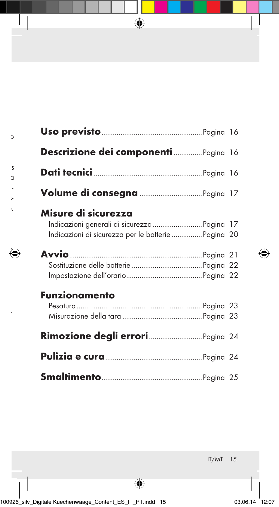 Eliminación, Uso previsto, Descrizione dei componenti | Dati tecnici, Volume di consegna, Misure di sicurezza, Avvio, Funzionamento, Rimozione degli errori, Pulizia e cura | Silvercrest 100926-14-01/100926-14-03/Z31622B User Manual | Page 15 / 60