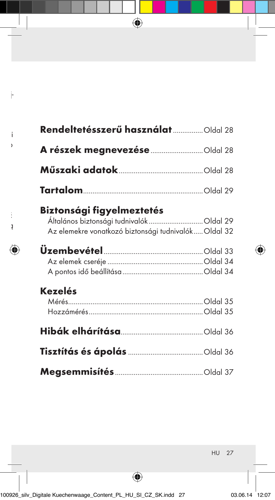 Rendeltetésszerű használat, A részek megnevezése, Műszaki adatok | Tartalom, Biztonsági figyelmeztetés, Üzembevétel, Kezelés, Hibák elhárítása, Tisztítás és ápolás, Megsemmisítés | Silvercrest 100926-14-01/100926-14-03/Z31622B User Manual | Page 27 / 85