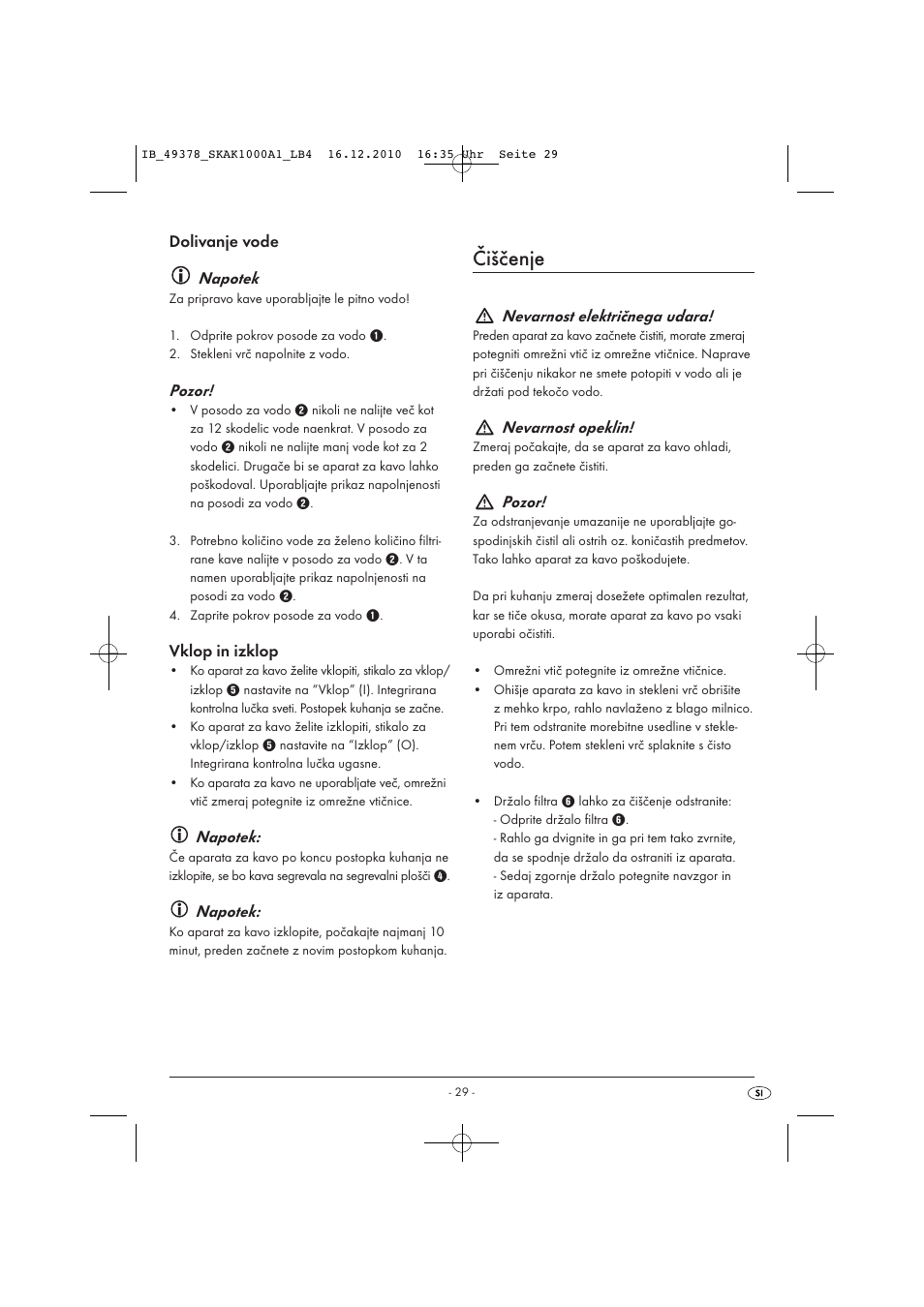 Čiščenje, Dolivanje vode napotek, Pozor | Vklop in izklop, Napotek, Nevarnost električnega udara, Nevarnost opeklin | Silvercrest SKAK 1000 A1 User Manual | Page 31 / 66