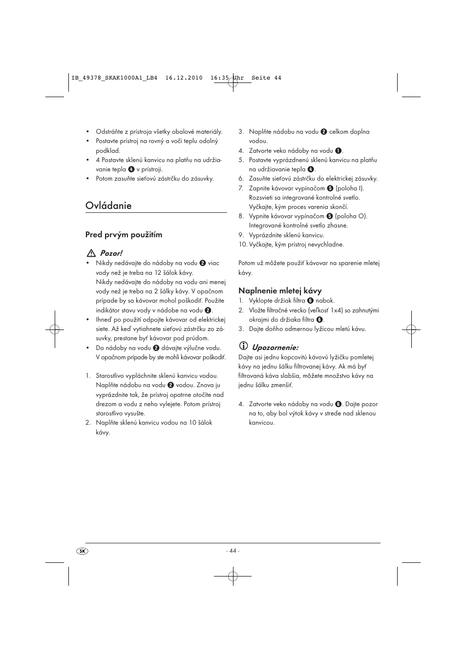 Ovládanie, Pred prvým použitím pozor, Naplnenie mletej kávy | Upozornenie | Silvercrest SKAK 1000 A1 User Manual | Page 46 / 66