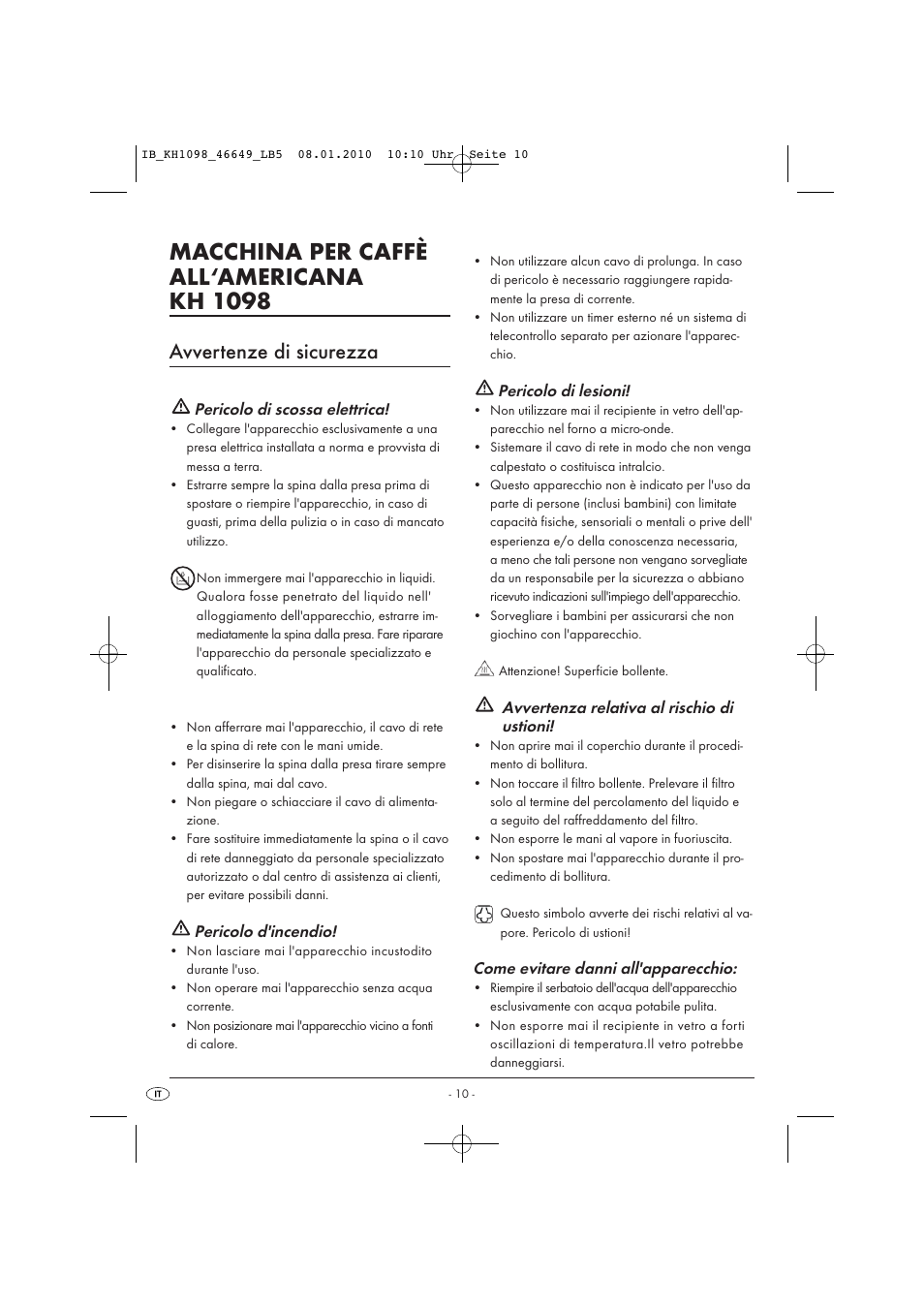 Macchina per caffè all‘americana kh 1098, Avvertenze di sicurezza, Pericolo di scossa elettrica | Pericolo d'incendio, Pericolo di lesioni, Avvertenza relativa al rischio di ustioni, Come evitare danni all'apparecchio | Silvercrest KH 1098 User Manual | Page 12 / 42