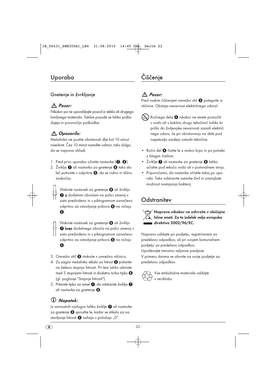 Uporaba, Čiščenje, Odstranitev | Pozor, Opozorilo, Napotek | Silvercrest SHM 300 A1 User Manual | Page 24 / 43