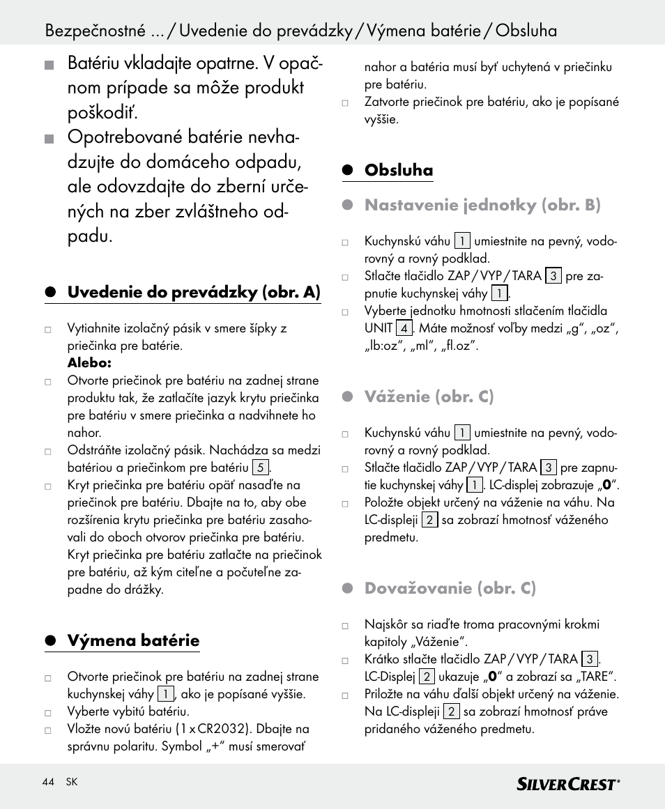 Uvedenie do prevádzky (obr. a), Výmena batérie, Obsluha nastavenie jednotky (obr. b) | Váženie (obr. c), Dovažovanie (obr. c) | Silvercrest SKWD B1 User Manual | Page 44 / 56