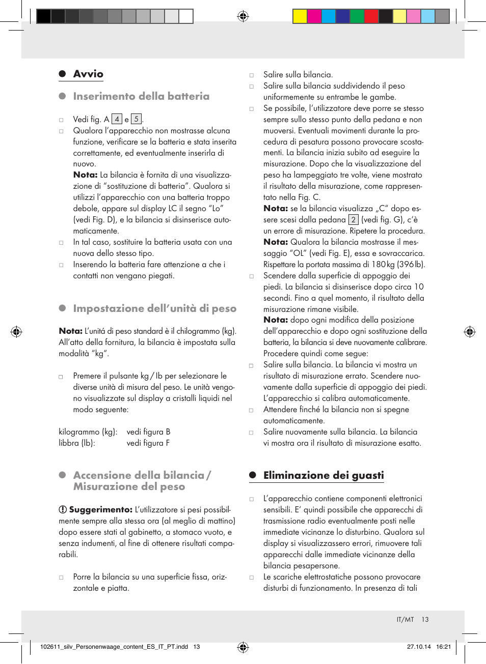 Avvio inserimento della batteria, Impostazione dell’unità di peso, Accensione della bilancia / misurazione del peso | Eliminazione dei guasti | Silvercrest 102611-14-01/102611-14-02 User Manual | Page 13 / 30