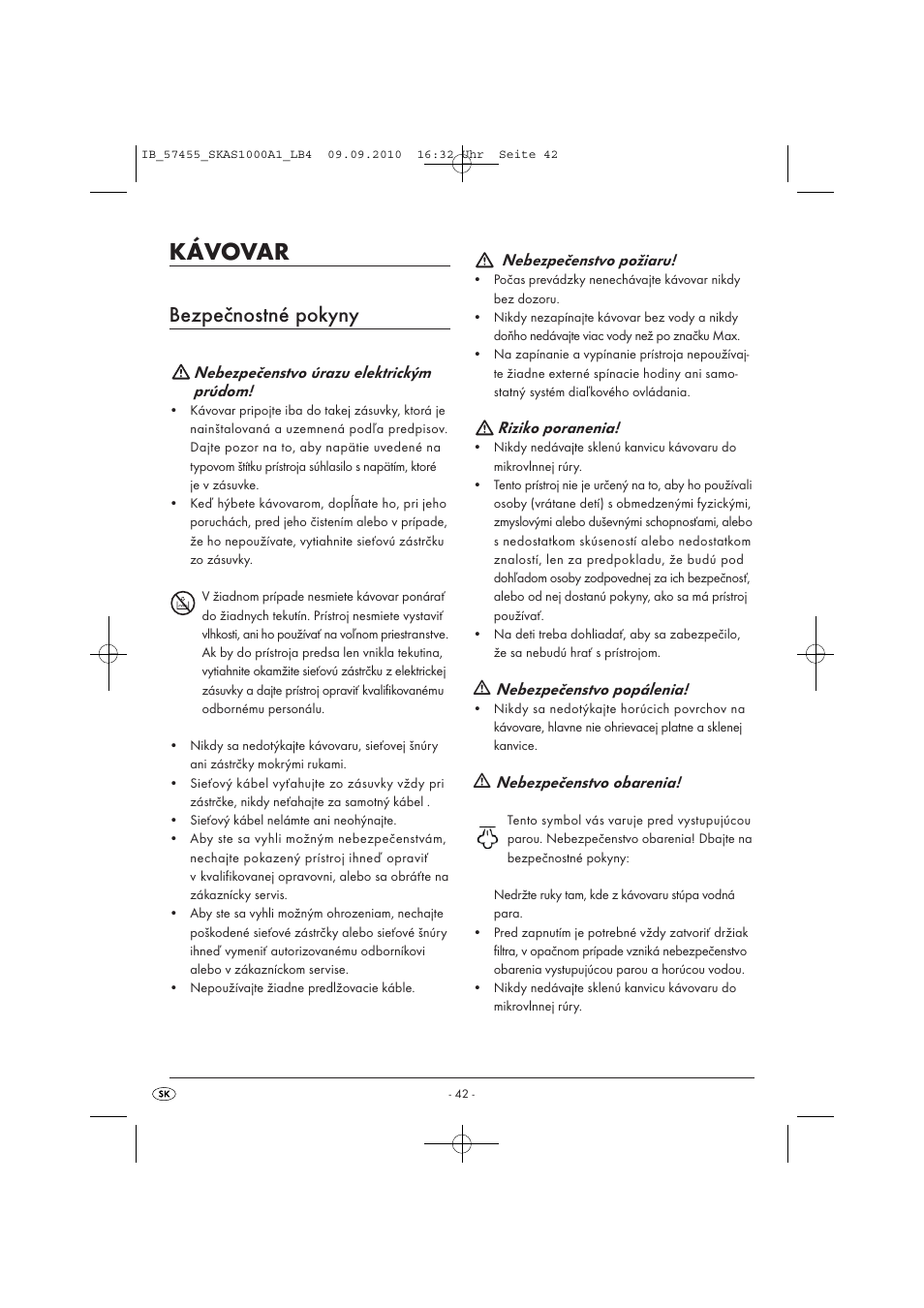 Kávovar, Bezpečnostné pokyny, Nebezpečenstvo úrazu elektrickým prúdom | Nebezpečenstvo požiaru, Riziko poranenia, Nebezpečenstvo popálenia, Nebezpečenstvo obarenia | Silvercrest SKAS 1000 A1 User Manual | Page 44 / 58