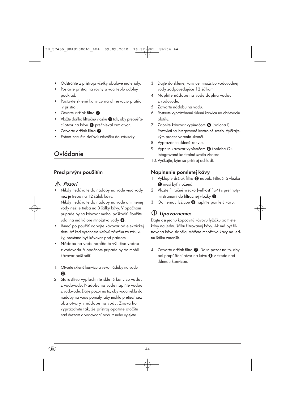 Ovládanie, Pred prvým použitím pozor, Naplnenie pomletej kávy | Upozornenie | Silvercrest SKAS 1000 A1 User Manual | Page 46 / 58