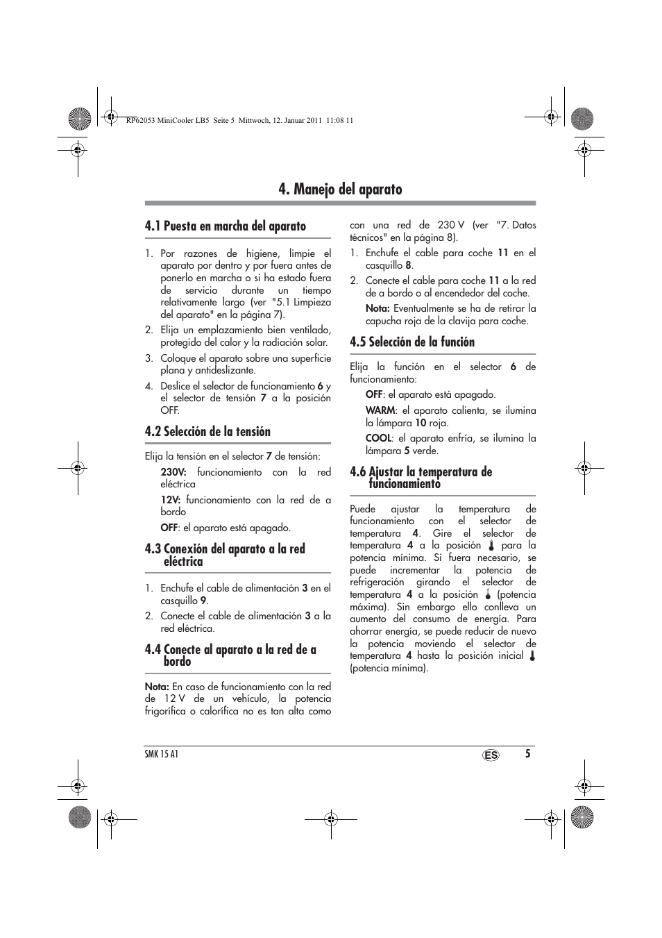 Manejo del aparato, 1 puesta en marcha del aparato, 2 selección de la tensión | 3 conexión del aparato a la red eléctrica, 4 conecte al aparato a la red de a bordo, 5 selección de la función, 6 ajustar la temperatura de funcionamiento | Silvercrest SMK 15 A1 User Manual | Page 7 / 42