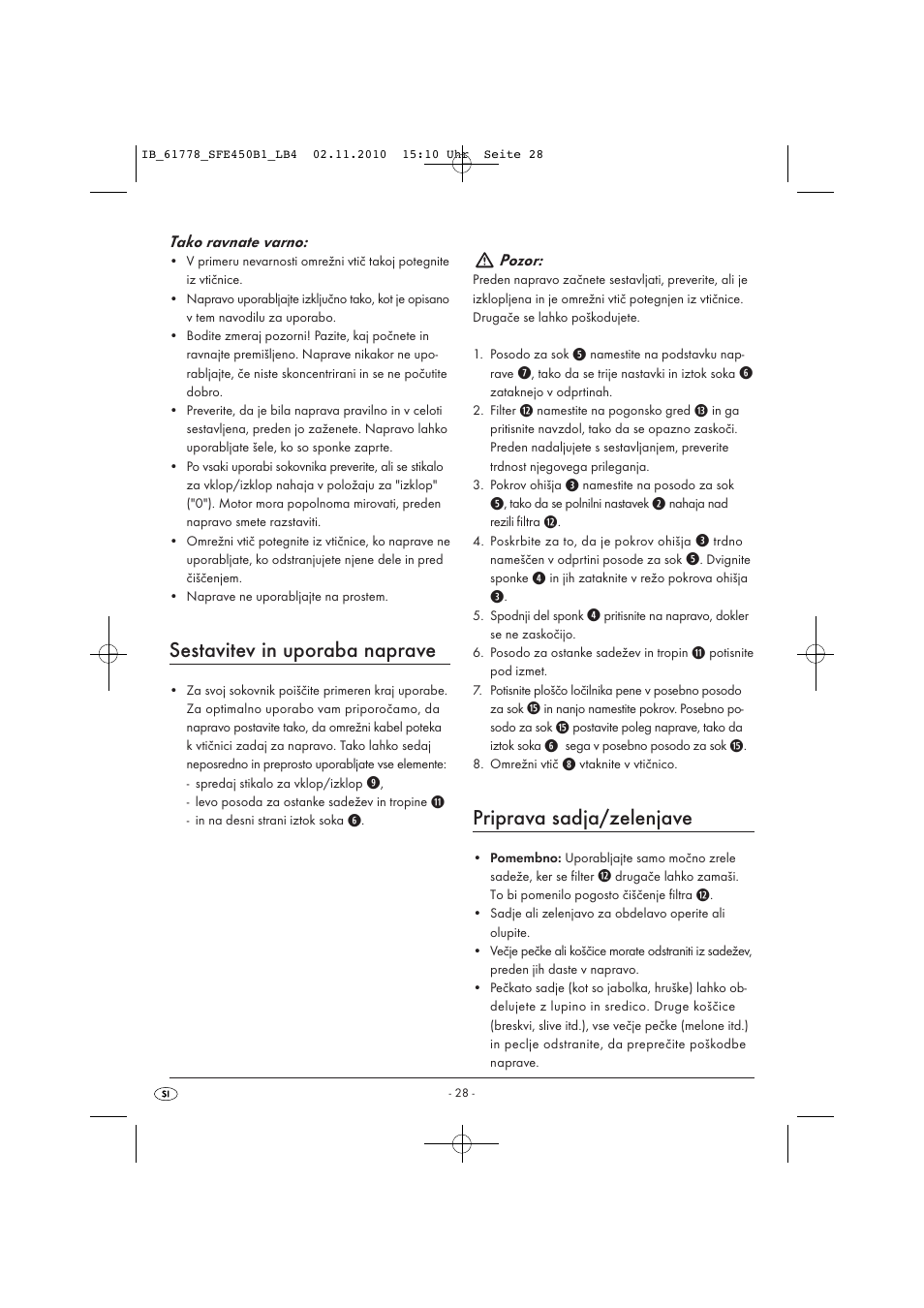 Sestavitev in uporaba naprave, Priprava sadja/zelenjave, Tako ravnate varno | Pozor | Silvercrest SFE 450 B1 User Manual | Page 30 / 50