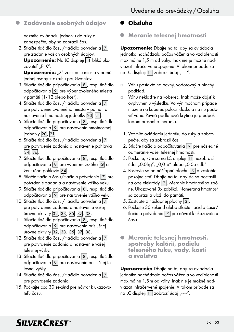 Uvedenie do prevádzky / obsluha, Zadávanie osobných údajov, Obsluha | Meranie telesnej hmotnosti | Silvercrest Z28414 User Manual | Page 53 / 66