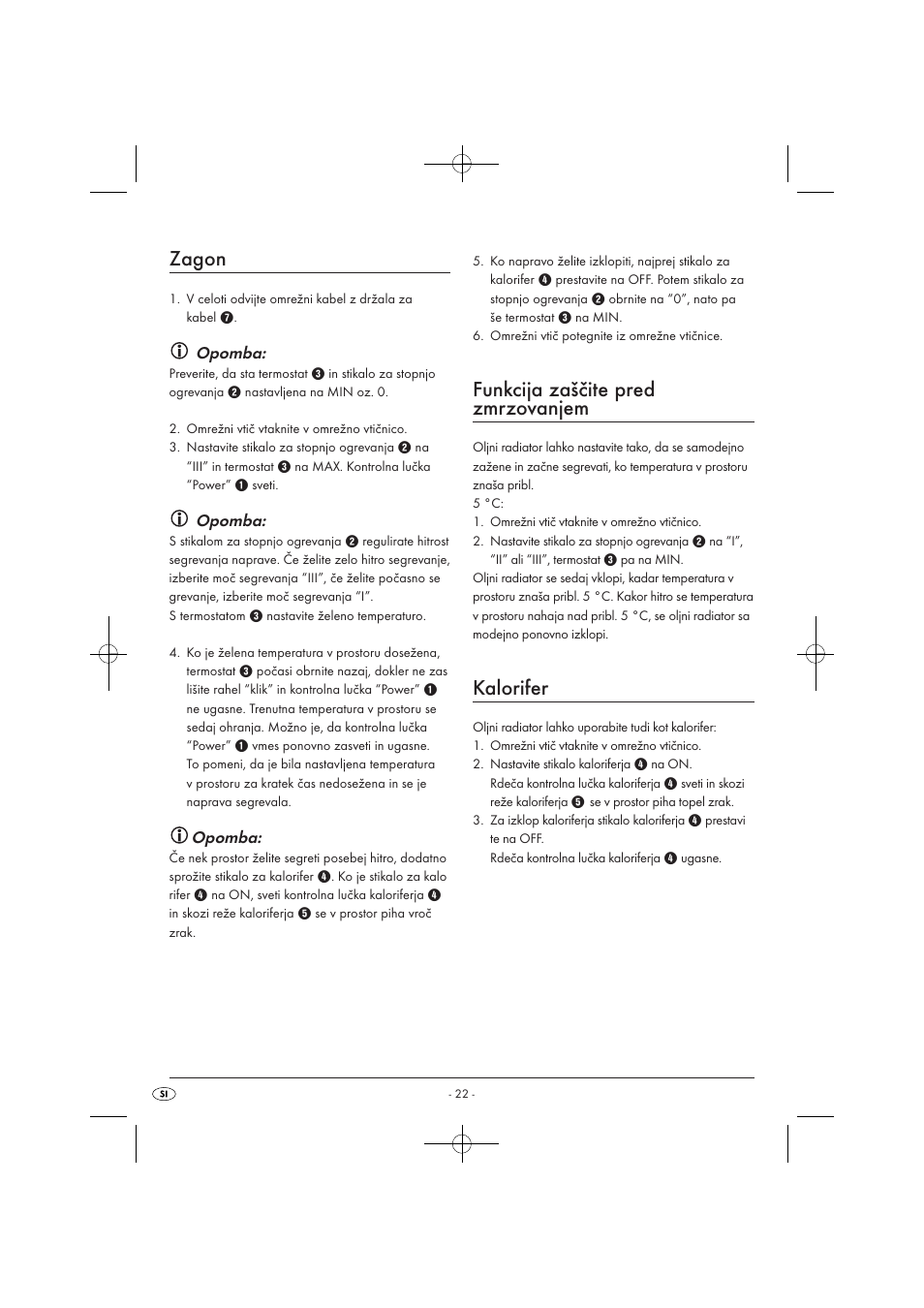 Zagon, Funkcija zaščite pred zmrzovanjem, Kalorifer | Opomba | Silvercrest SOR 2600 A1 User Manual | Page 24 / 44