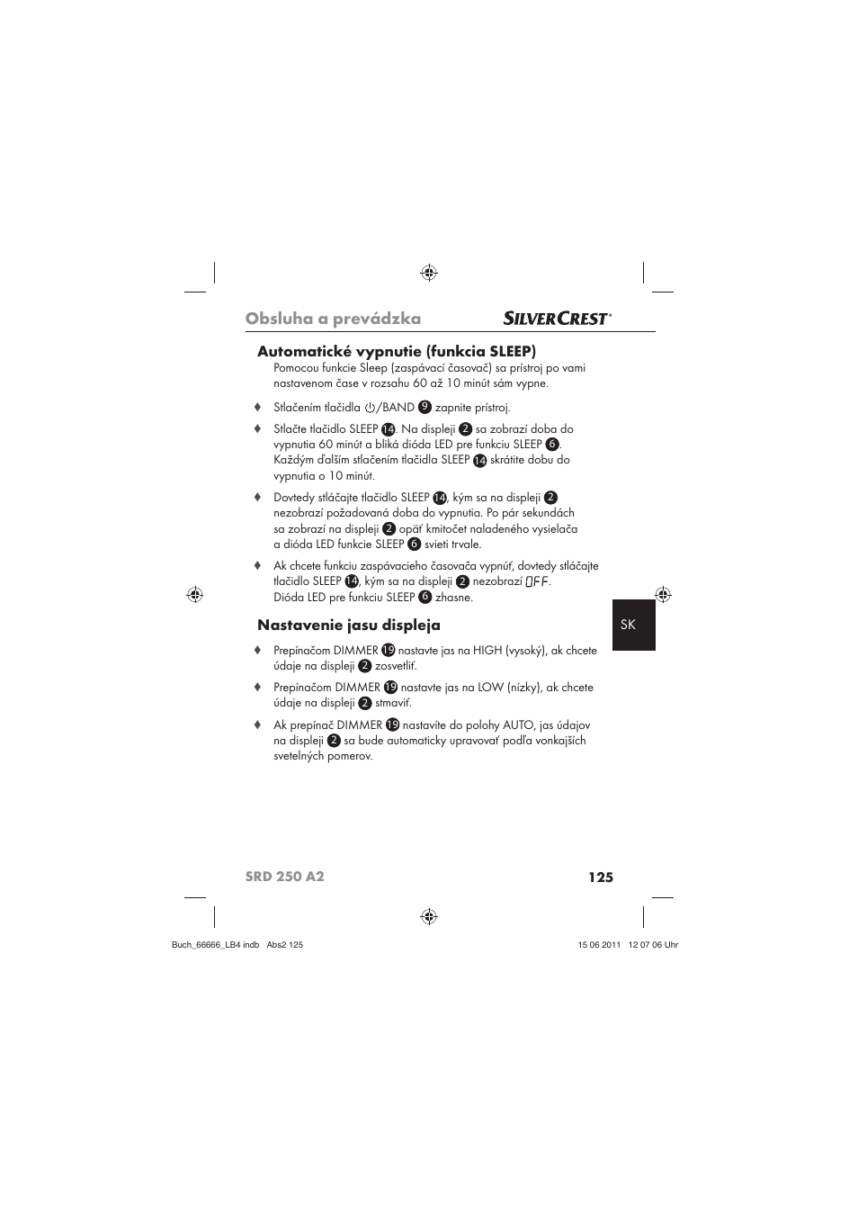 Obsluha a prevádzka, Automatické vypnutie (funkcia sleep), Nastavenie jasu displeja | Silvercrest SRD 250 A2 User Manual | Page 127 / 133