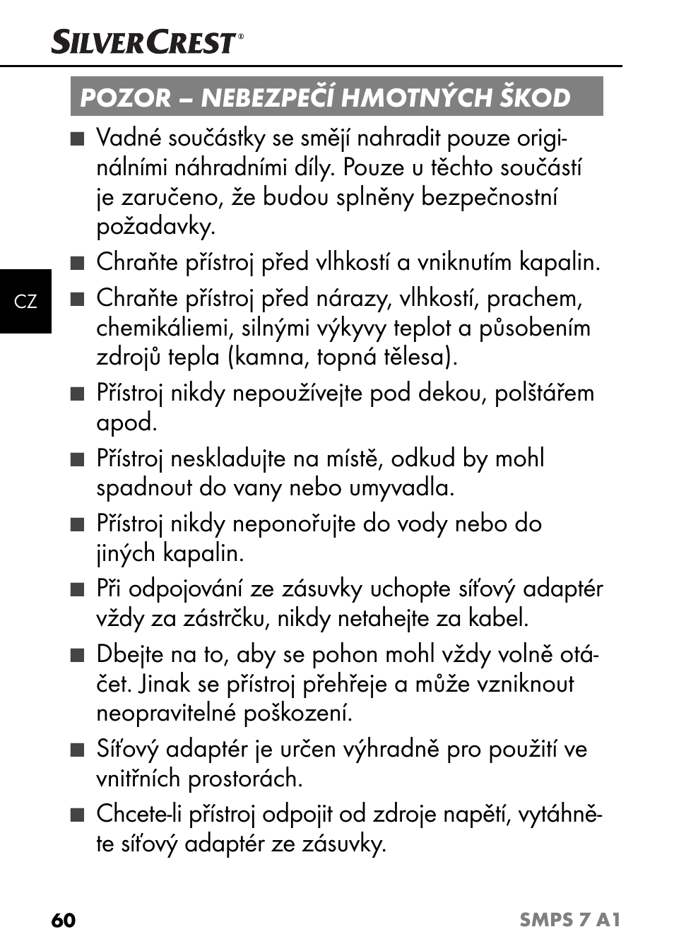 Pozor – nebezpečí hmotných škod, Chraňte přístroj před vlhkostí a vniknutím kapalin | Silvercrest SMPS 7 A1 User Manual | Page 63 / 112