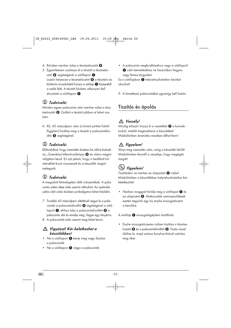 Tiszítás és ápolás, Tudnivaló, Vigyázat! kár keletkezhet a készülékben | Veszély, Figyelem | Silvercrest SCM 1400 A1 User Manual | Page 22 / 58