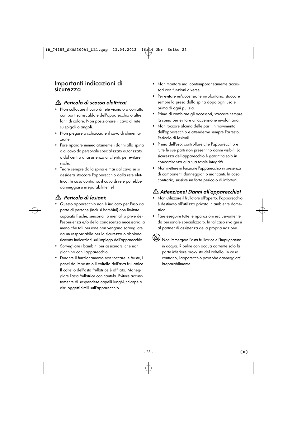 Importanti indicazioni di sicurezza, Pericolo di scossa elettrica, Pericolo di lesioni | Attenzione! danni all'apparecchio | Silvercrest SHMS 300 A1 User Manual | Page 25 / 51