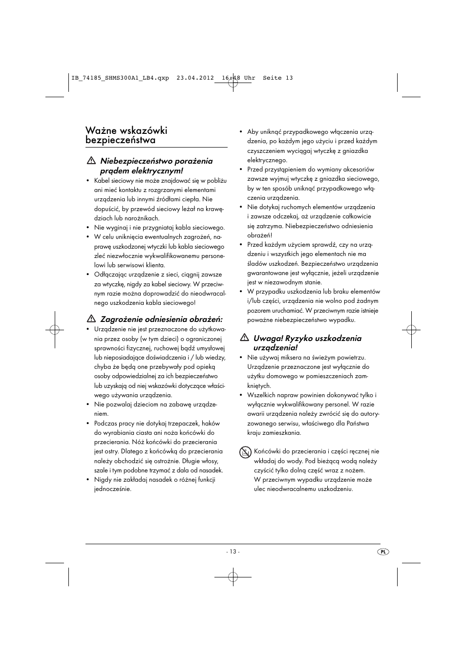 Ważne wskazówki bezpieczeństwa, Niebezpieczeństwo porażenia prądem elektrycznym, Zagrożenie odniesienia obrażeń | Uwaga! ryzyko uszkodzenia urządzenia | Silvercrest SHMS 300 A1 User Manual | Page 15 / 51