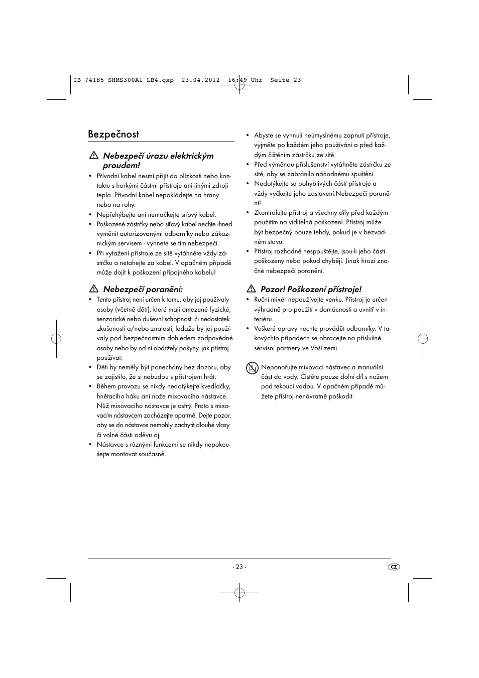 Bezpečnost, Nebezpečí úrazu elektrickým proudem, Nebezpečí poranění | Pozor! poškození přístroje | Silvercrest SHMS 300 A1 User Manual | Page 25 / 51