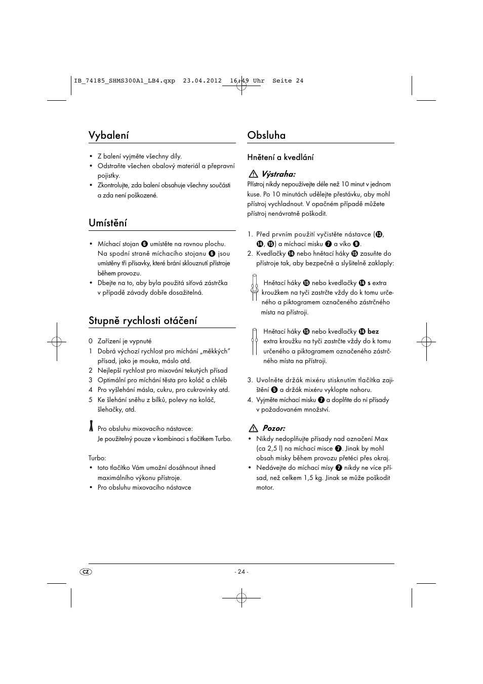 Vybalení, Umístění, Stupně rychlosti otáčení | Obsluha, Hnětení a kvedlání výstraha, Pozor | Silvercrest SHMS 300 A1 User Manual | Page 26 / 51