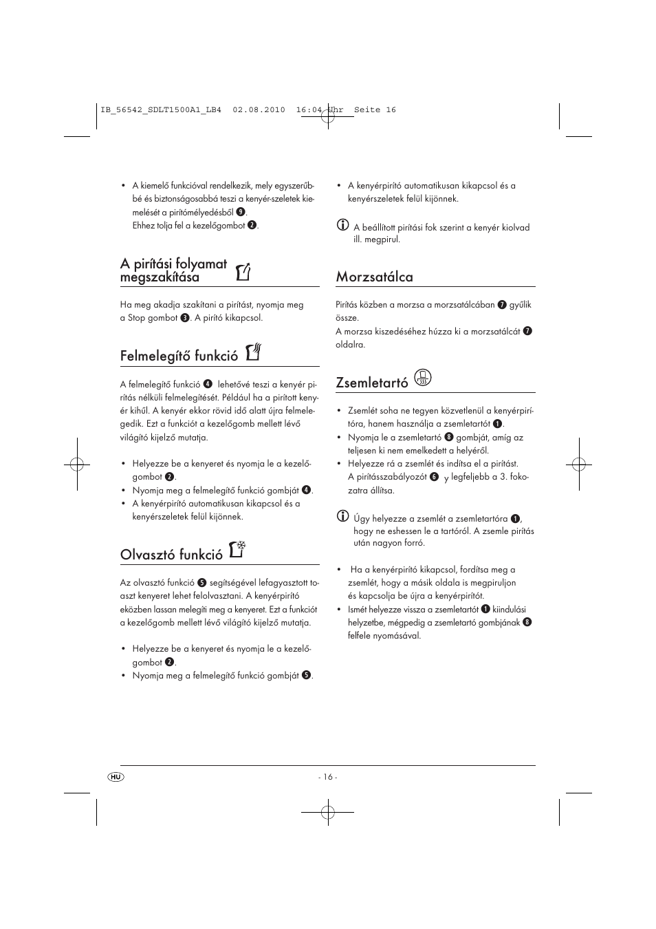 A pirítási folyamat megszakítása, Felmelegítő funkció, Olvasztó funkció | Morzsatálca, Zsemletartó | Silvercrest SDLT 1500 A1 User Manual | Page 18 / 44