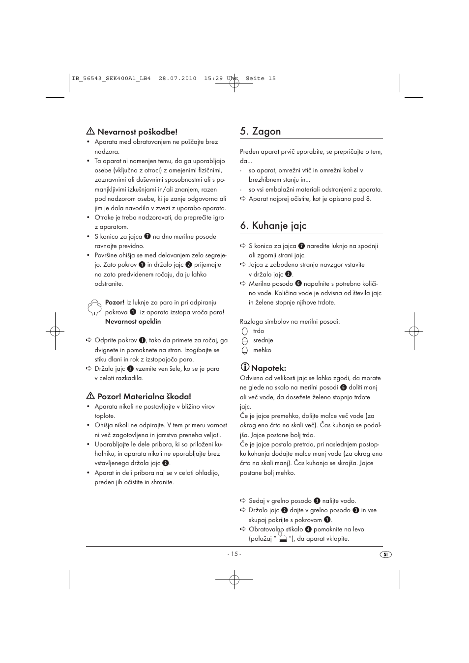 Zagon, Kuhanje jajc, Nevarnost poškodbe | Pozor! materialna škoda, Napotek | Silvercrest SEK 400 A1 User Manual | Page 17 / 31