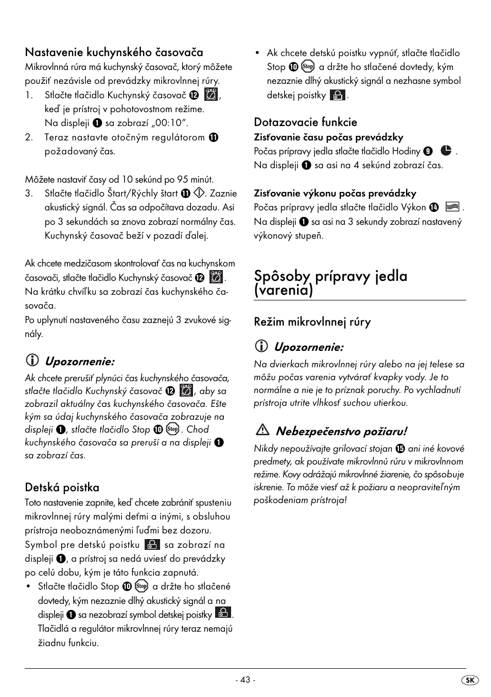 Spôsoby prípravy jedla (varenia), Nastavenie kuchynského časovača, Upozornenie | Detská poistka, Dotazovacie funkcie, Režim mikrovlnnej rúry upozornenie, Nebezpečenstvo požiaru | Silvercrest SMW 800 A2 User Manual | Page 45 / 70