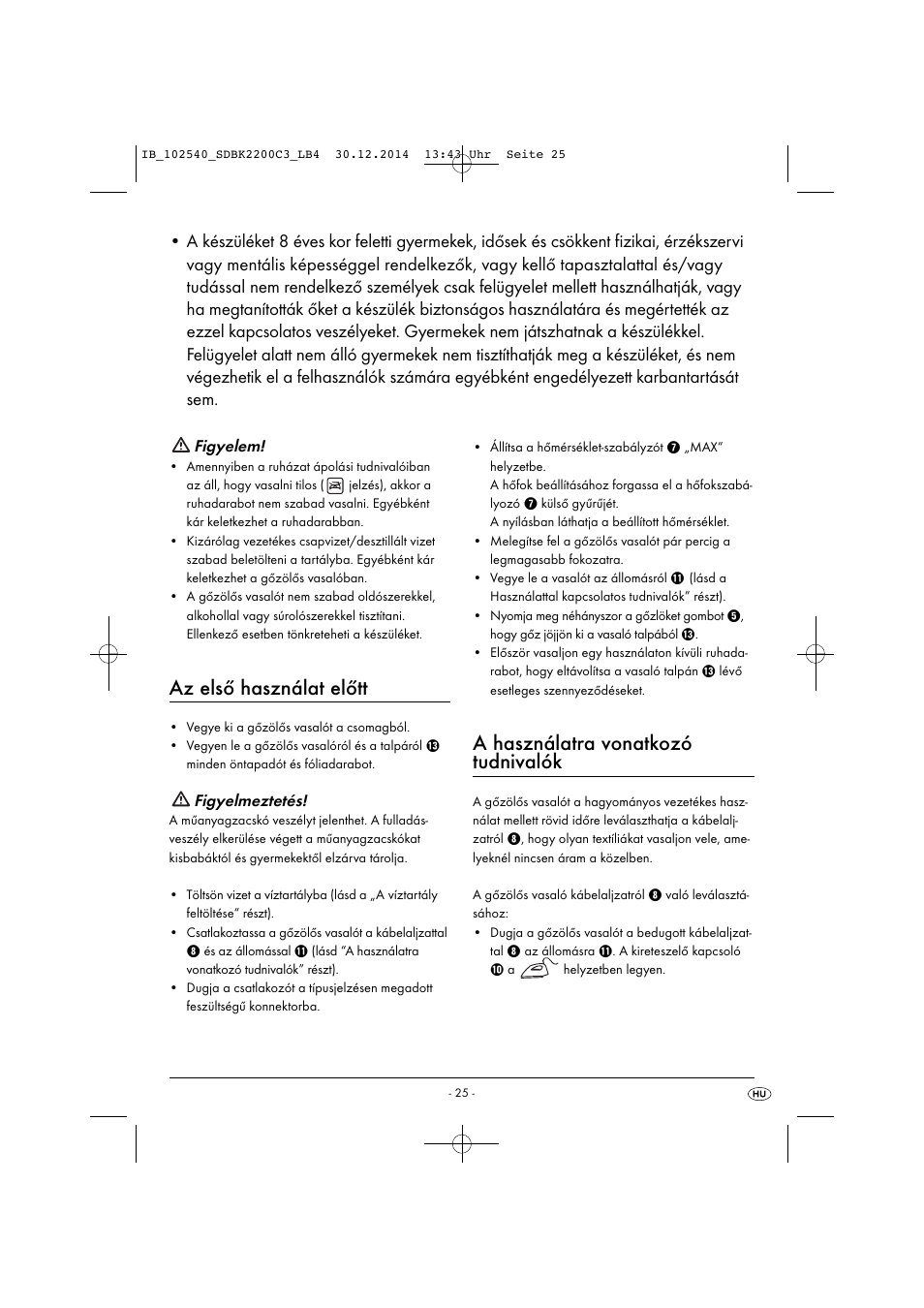 Az első használat előtt, A használatra vonatkozó tudnivalók, Figyelem | Figyelmeztetés | Silvercrest SDBK 2200 C3 User Manual | Page 28 / 73