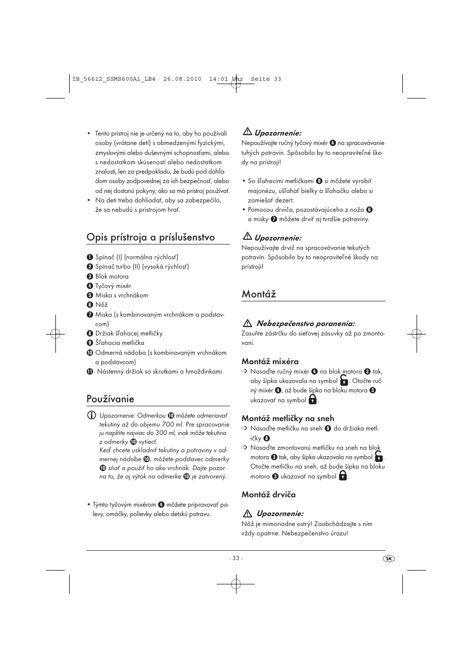 Opis prístroja a príslušenstvo, Používanie, Montáž | Upozornenie, Nebezpečenstvo poranenia, Montáž mixéra, Montáž metličky na sneh, Montáž drviča upozornenie | Silvercrest SSMS 600 A1 User Manual | Page 35 / 37