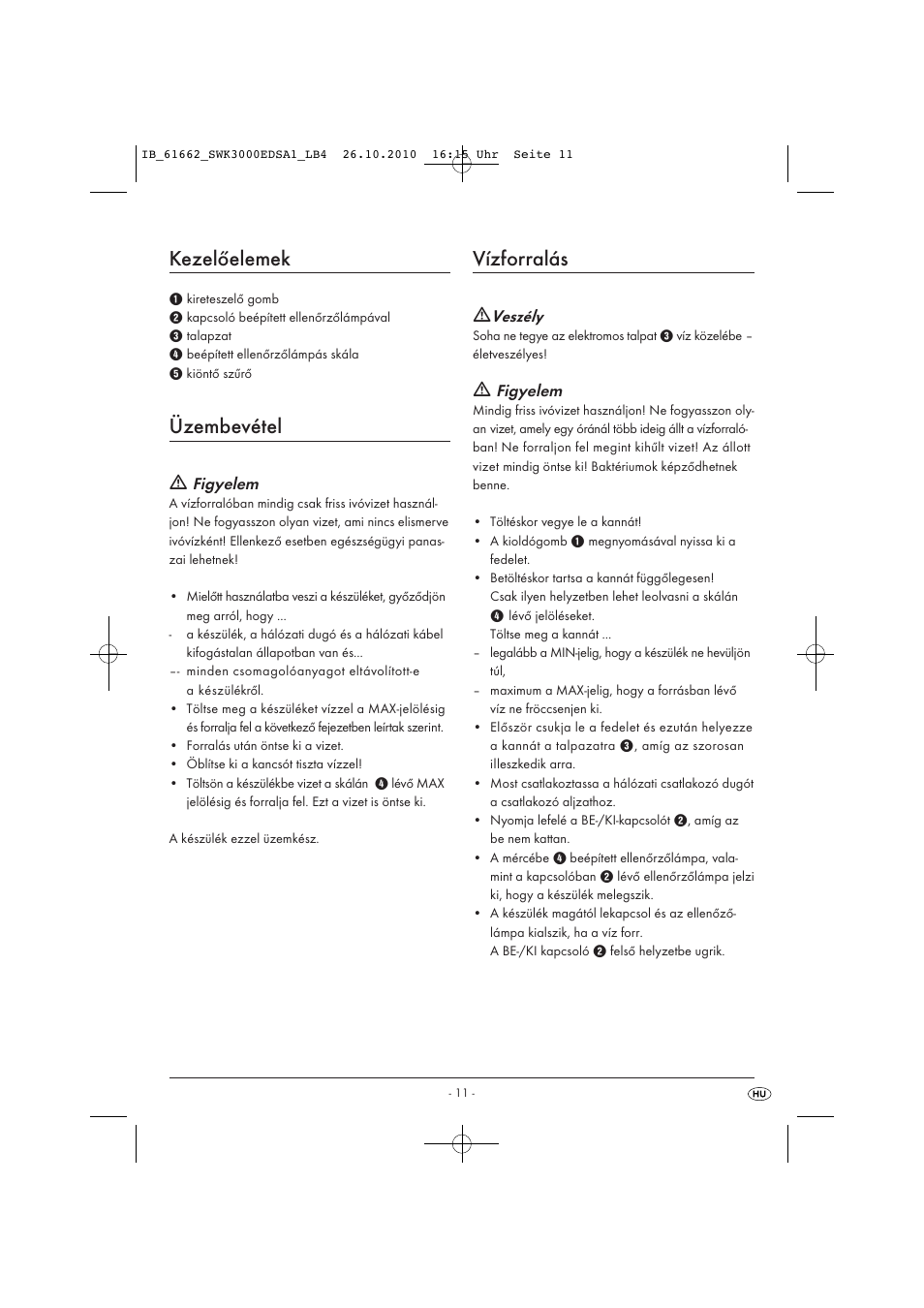 Kezelőelemek, Üzembevétel, Vízforralás | Figyelem, Veszély | Silvercrest SWK 3000 EDS A1 User Manual | Page 13 / 31