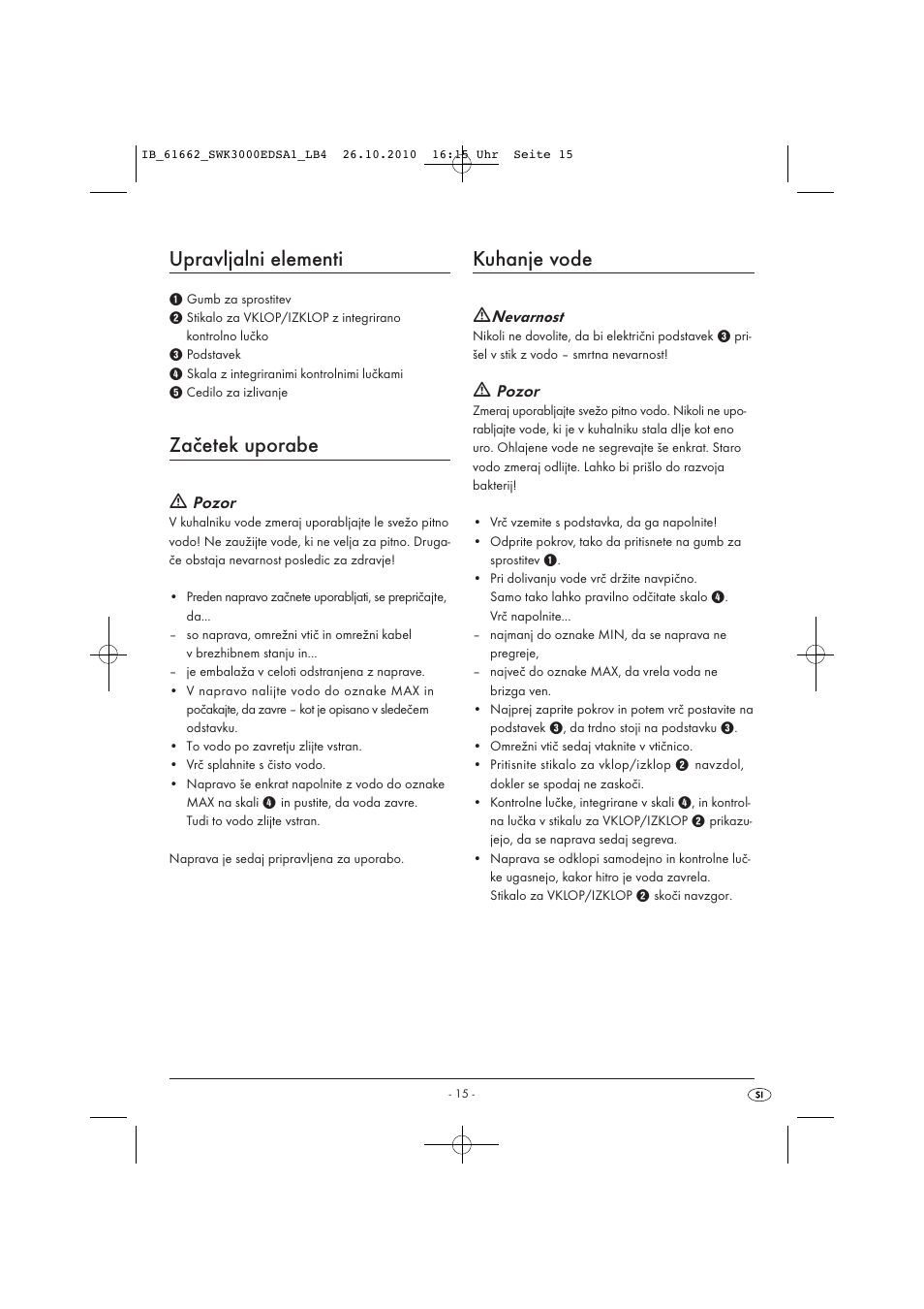 Upravljalni elementi, Začetek uporabe, Kuhanje vode | Pozor, Nevarnost | Silvercrest SWK 3000 EDS A1 User Manual | Page 17 / 31