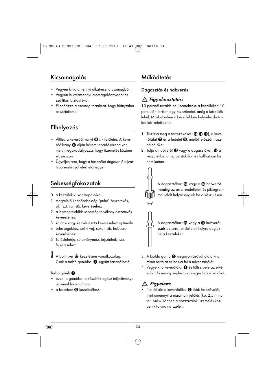 Kicsomagolás, Elhelyezés, Sebességfokozatok | Működtetés, Dagasztás és habverés figyelmeztetés, Figyelem | Silvercrest SHMS 300 B1 User Manual | Page 27 / 73