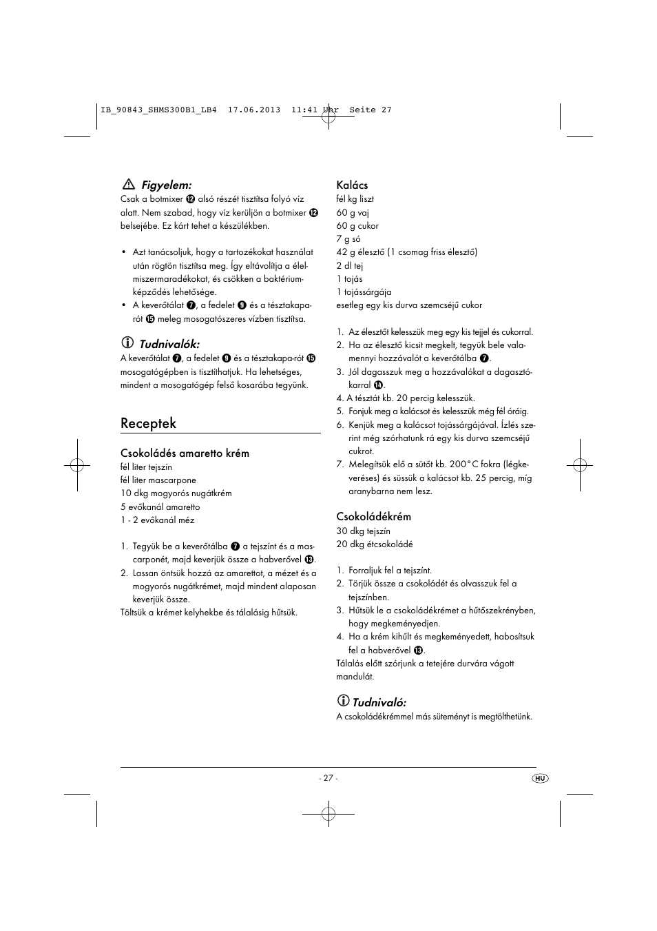 Receptek, Figyelem, Tudnivalók | Csokoládés amaretto krém, Kalács, Csokoládékrém, Tudnivaló | Silvercrest SHMS 300 B1 User Manual | Page 30 / 73