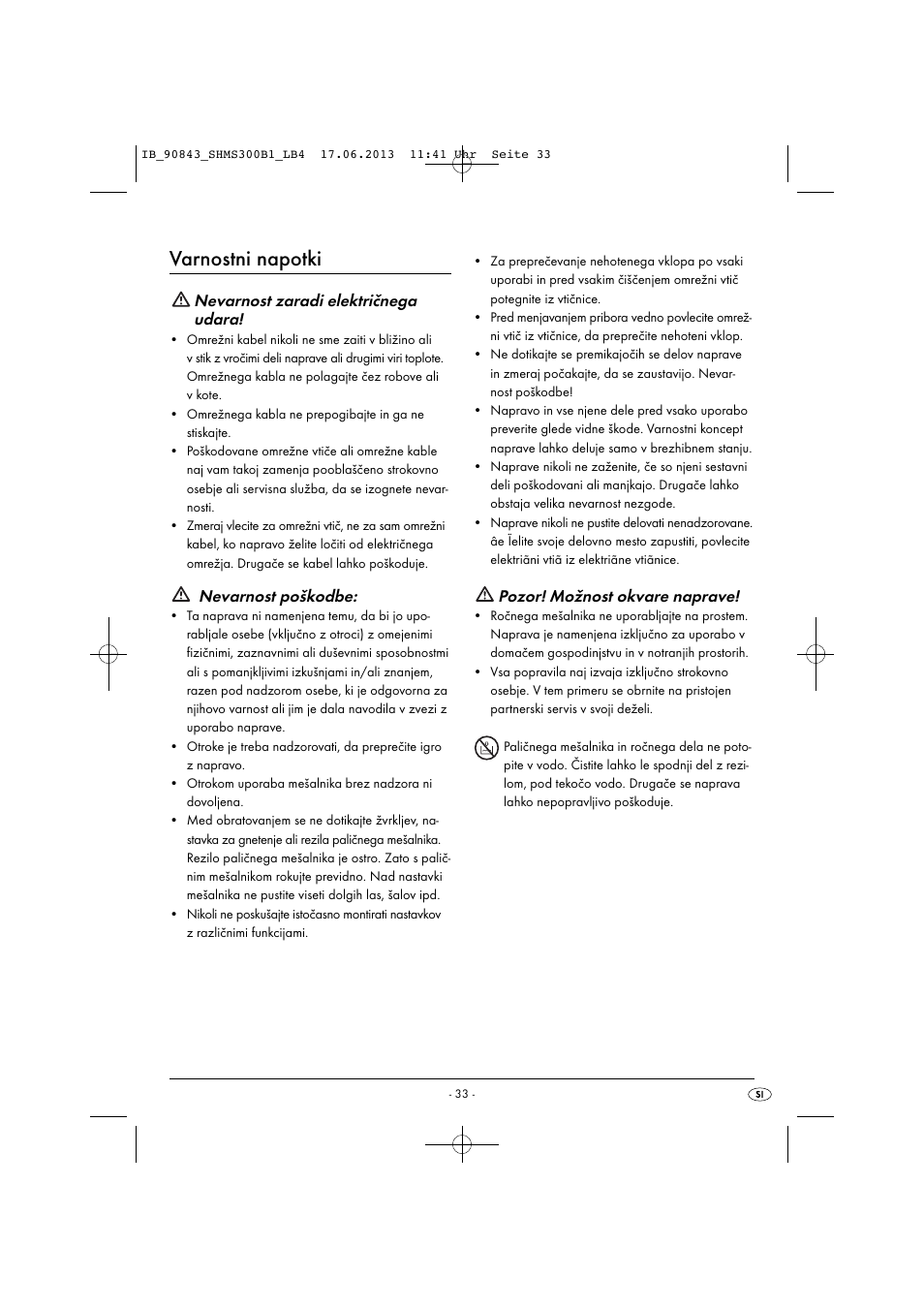 Varnostni napotki, Nevarnost zaradi električnega udara, Nevarnost poškodbe | Pozor! možnost okvare naprave | Silvercrest SHMS 300 B1 User Manual | Page 36 / 73