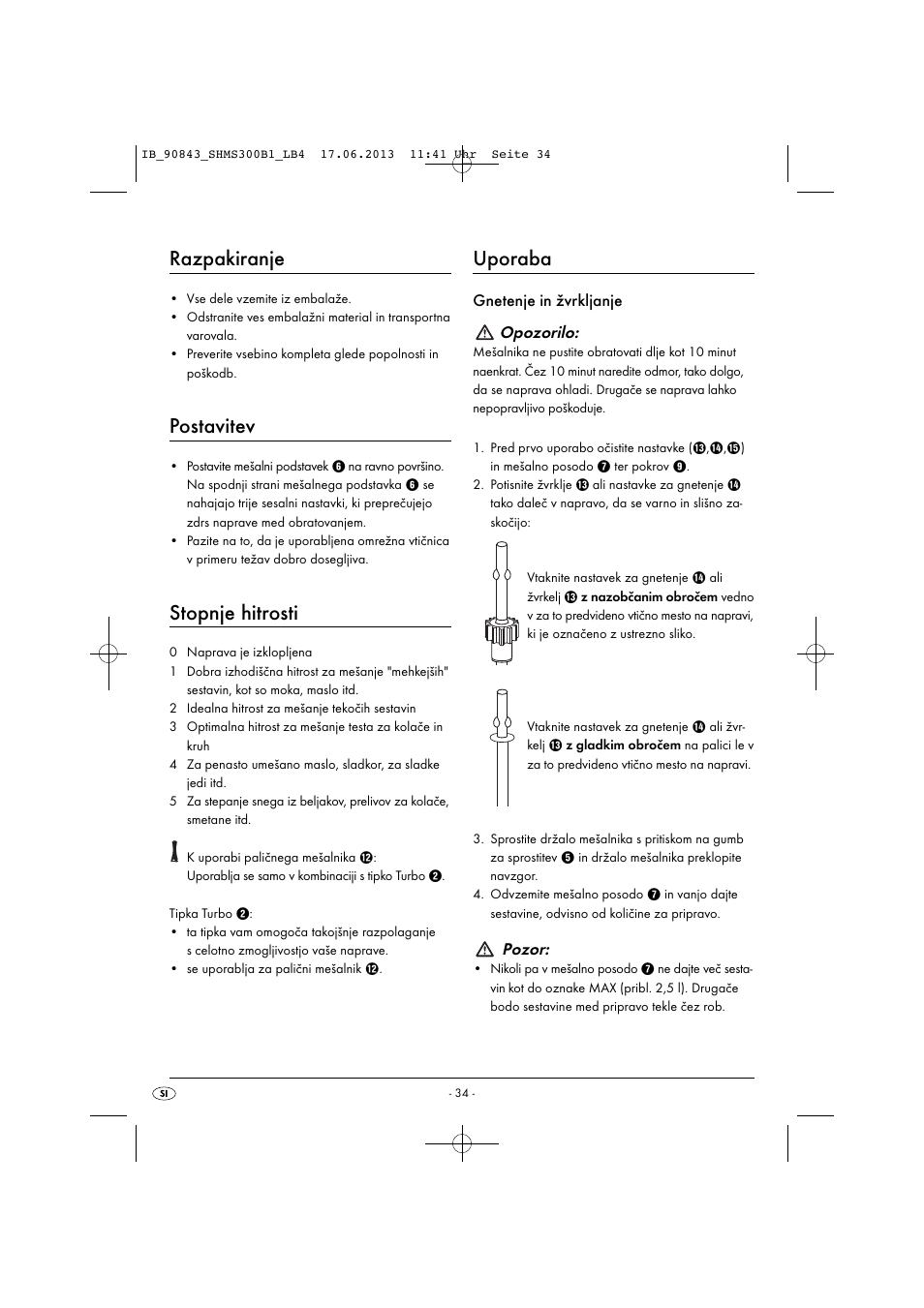 Razpakiranje, Postavitev, Stopnje hitrosti | Uporaba, Gnetenje in žvrkljanje opozorilo, Pozor | Silvercrest SHMS 300 B1 User Manual | Page 37 / 73