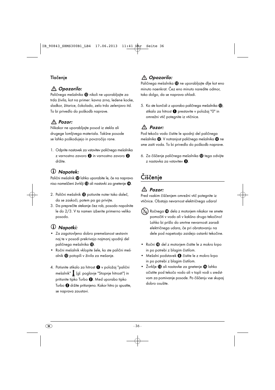 Čiščenje, Tlačenje opozorilo, Pozor | Napotek, Napotki, Opozorilo | Silvercrest SHMS 300 B1 User Manual | Page 39 / 73