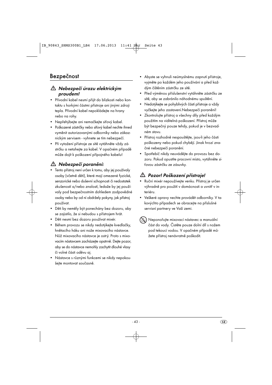 Bezpečnost, Nebezpečí úrazu elektrickým proudem, Nebezpečí poranění | Pozor! poškození přístroje | Silvercrest SHMS 300 B1 User Manual | Page 46 / 73