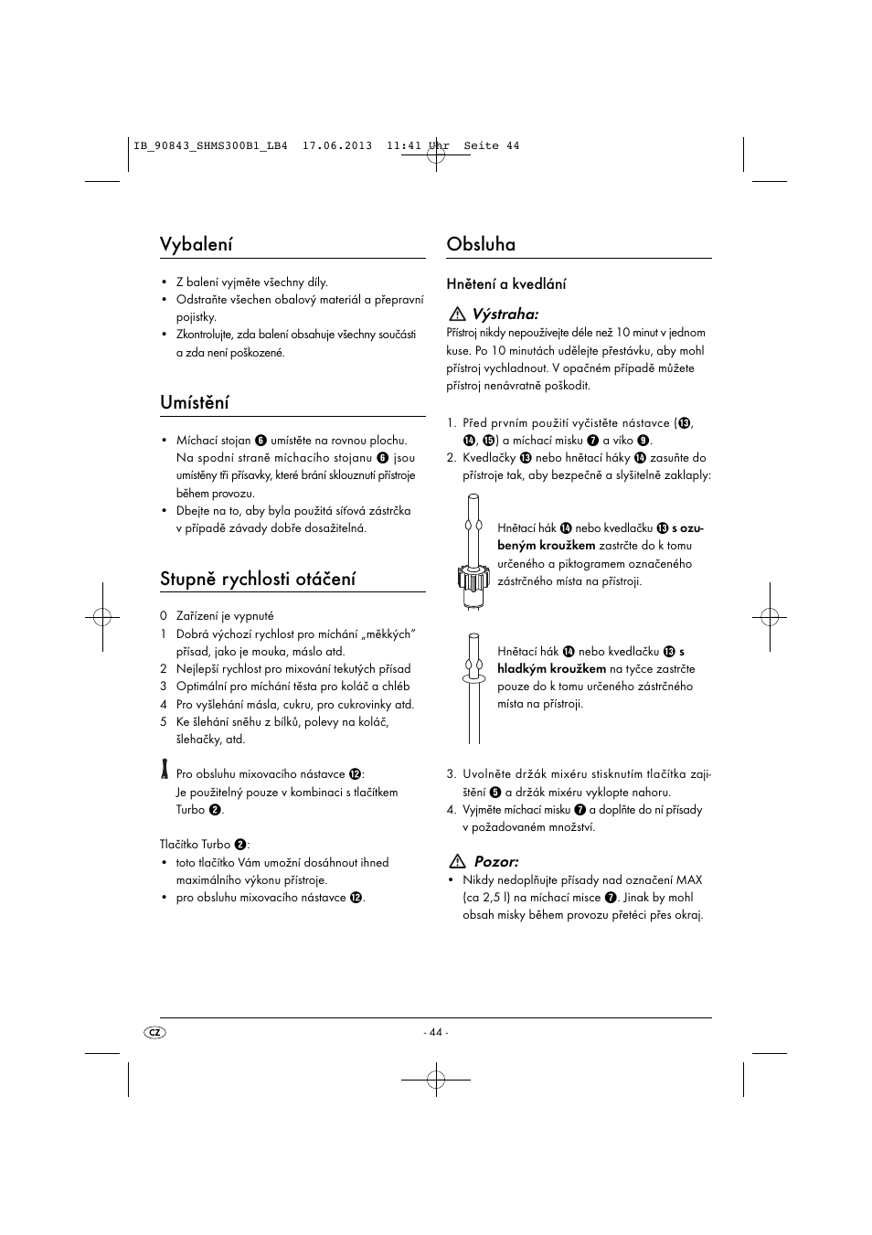 Vybalení, Umístění, Stupně rychlosti otáčení | Obsluha, Hnětení a kvedlání výstraha, Pozor | Silvercrest SHMS 300 B1 User Manual | Page 47 / 73