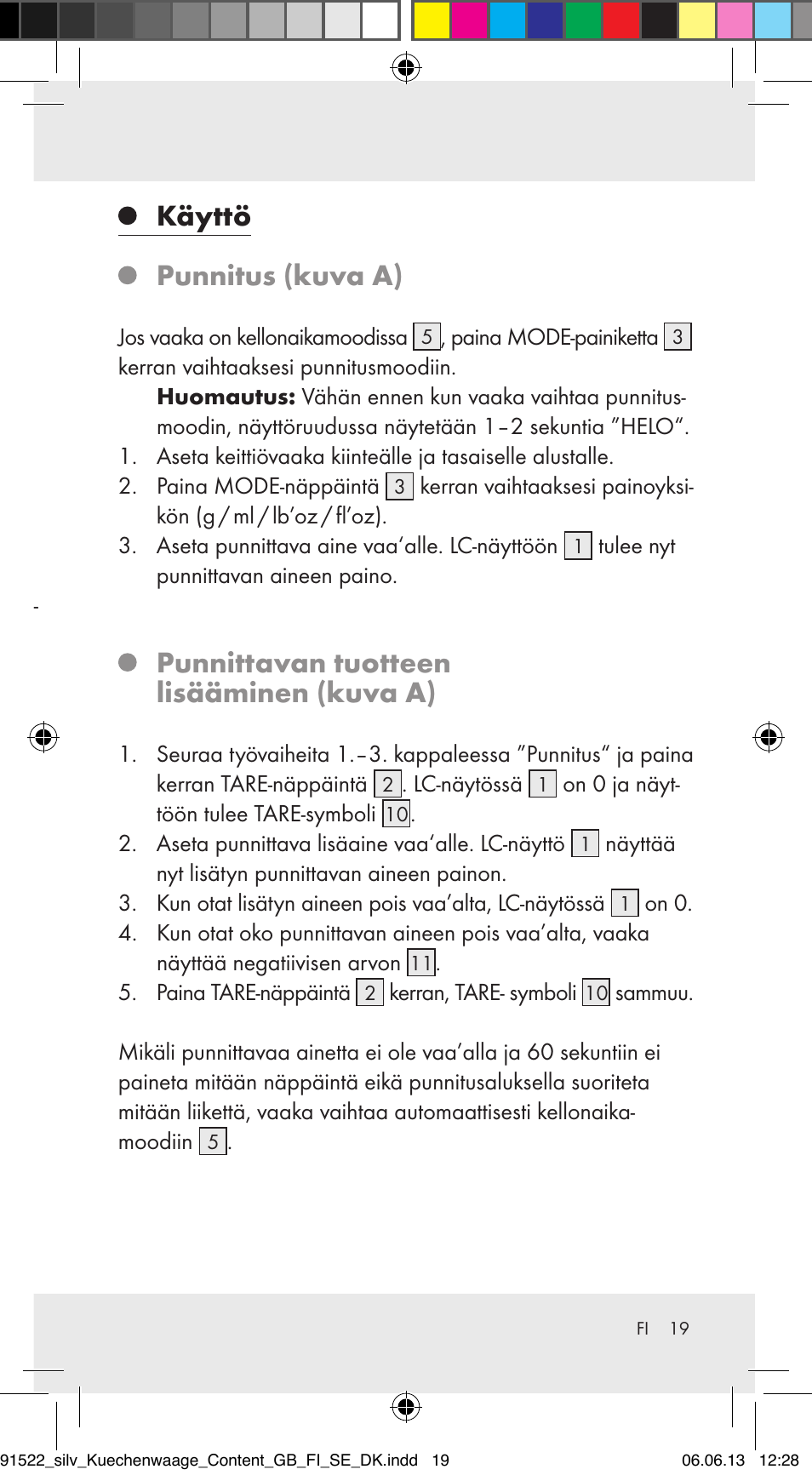 Paristojen vaihto (kuva b), Kellonajan asetus (kuva a), Käyttö | Punnitus (kuva a), Punnittavan tuotteen lisääminen (kuva a) | Silvercrest Z31622A/ Z31622B/ Z31622C User Manual | Page 19 / 70