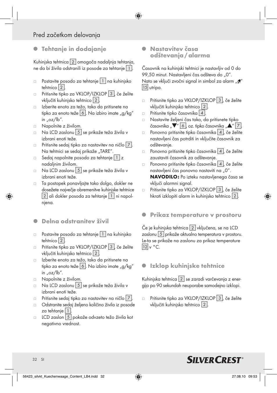 Pred začetkom delovanja, Tehtanje in dodajanje, Delna odstranitev živil | Nastavitev časa odštevanja / alarma, Prikaz temperature v prostoru, Izklop kuhinjske tehtnice | Silvercrest H14271 H14271 User Manual | Page 32 / 59